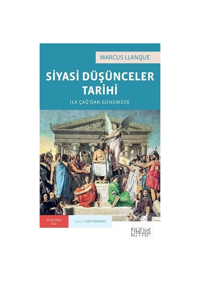 Siyasi Düşünceler Tarihi : Ilk Çağ'Dan Günümüze / Marcus Llanque