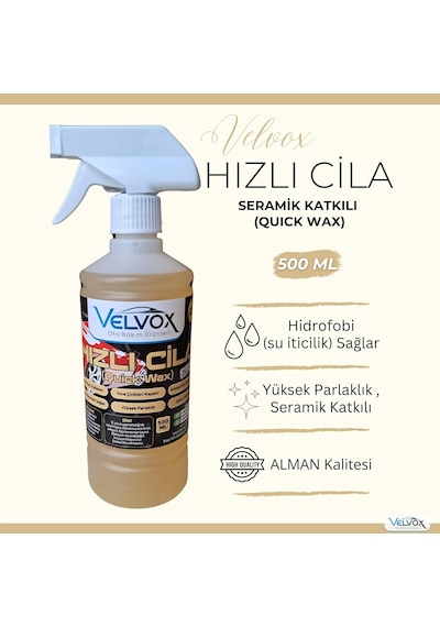 Velvox Seramik Katkılı Hızlı Cila 500 Ml Oto Cila & Quick Wax Hidrofobik Koruma, Çizik Kapama, Alman Kalitesi