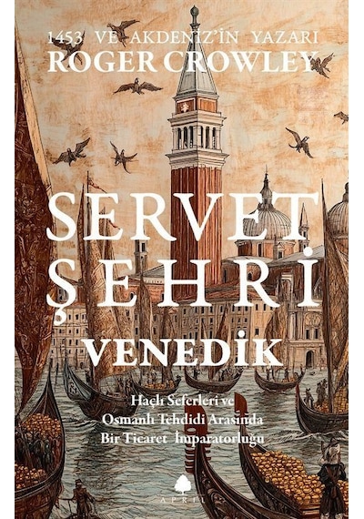 Servet Şehri Venedik / Roger Crowley