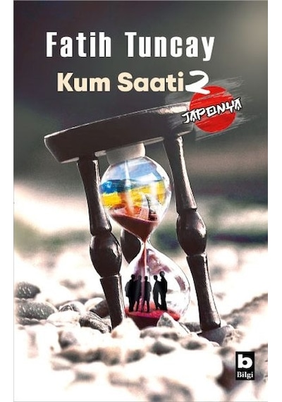 Kum Saati 2 - Japonya - Fatih Tuncay - Bilgi Yayınevi
