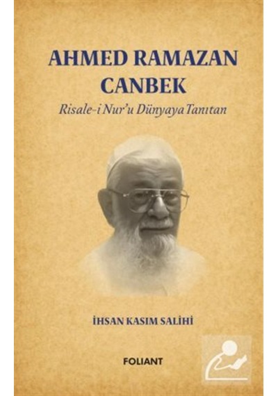 Ahmed Ramazan Canbek & Risale-i Nur'u Dünyaya Tanıtan / İhsan ...