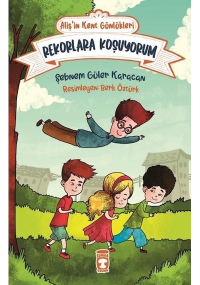 Rekorlara Koşuyorum - Aliş'in Kent Günlükleri 3 - Şebnem Güler Karacan - Timaş Çocuk
