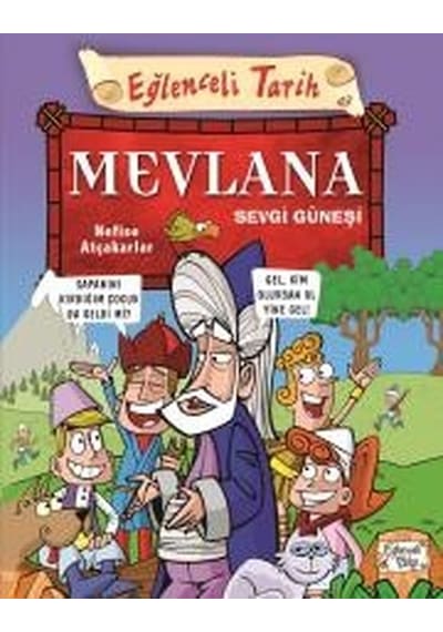 Mevlana Sevgi Güneşi-Eğlenceli Tarih - Nefise Atçakarlar - Eğlenceli Bilgi