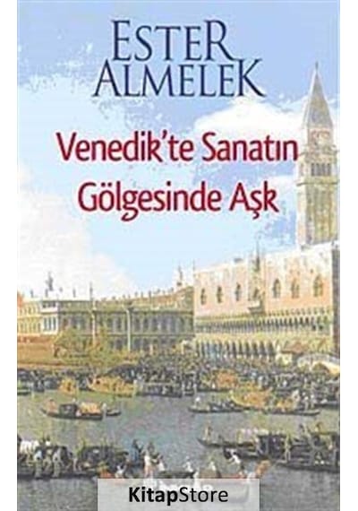 Venedik'te Sanatın Gölgesinde Aşk - Ester Almelek - İnkılap Kitabevi