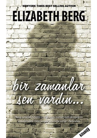 Bir Zamanlar Sen Vardın - Elizabeth Berg - Kitabix Yayınları