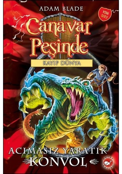 Canavar Peşinde 37 - Acımasız Yaratık Konvol - Kayıp Dünya - Adam Blade - Beyaz Balina Yayınları