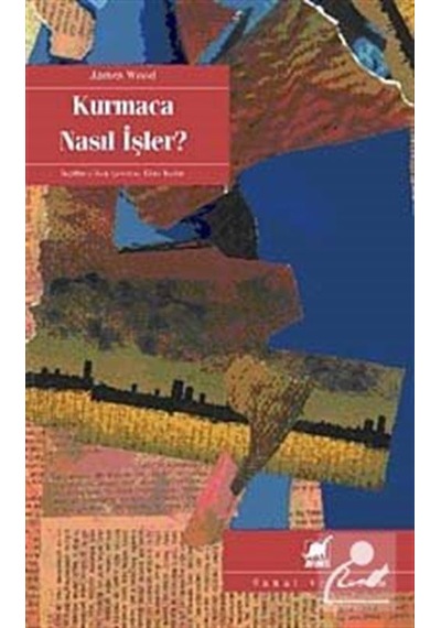 Kurmaca Nasıl Işler? / James Wood