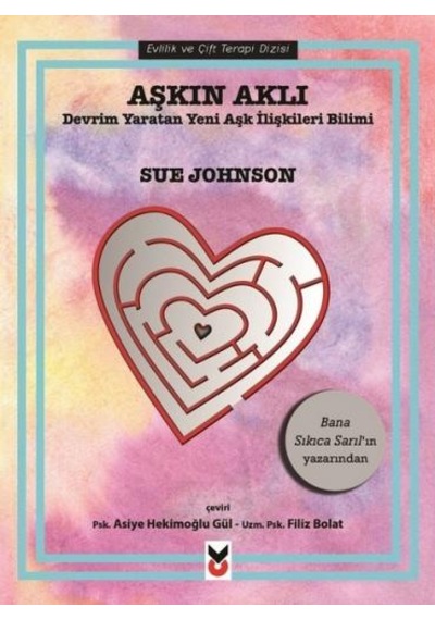 Aşkın Aklı-Devrim Yaratan Yeni Aşk İlişkileri Bilimi - Sue Johnson - CK Yayınevi