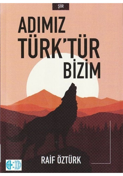 Adımız Türk'tür Bizim Dava Şiirleri / Raif Öztürk