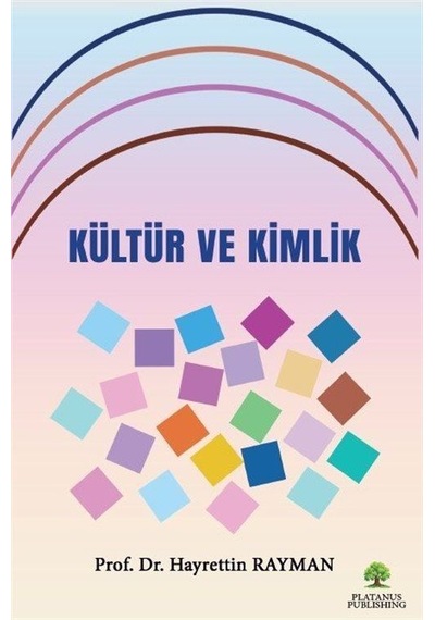 Kültür Ve Kimlik / Prof.dr. Hayrettin Rayman