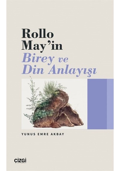 Rollo May'ın Birey Ve Din Anlayışı / Yunus Emre Akbay
