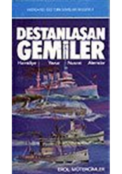 Destanlaşan Gemiler / Erol Mütercimler