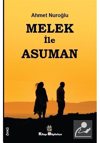 Melek ile Asuman - Ahmet Nuroğlu - Kitap Müptelası Yayınları