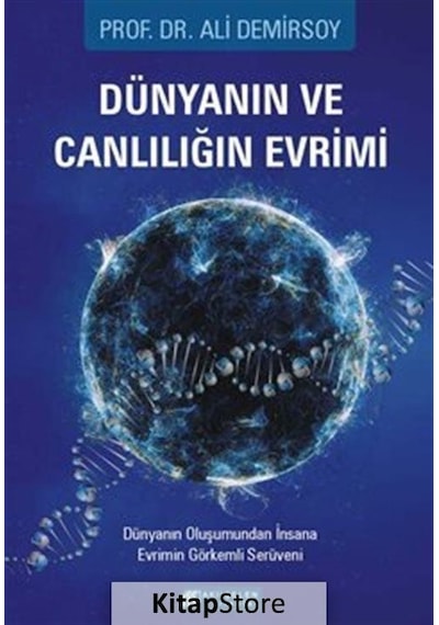 Dünyanın ve Canlılığın Evrimi  - Dünyanın Oluşumundan İnsana Evrimin Görkemli Serüveni  - Ali Demirsoy  - Akılçelen Kitaplar