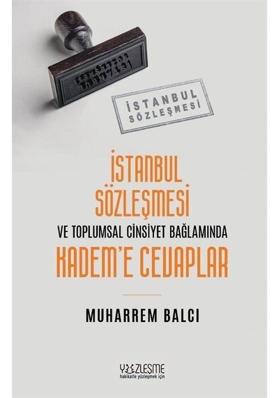 İstanbul Sözleşmesi ve Toplumsal Cinsiyet Bağlamında Kadem'e Cevaplar - Muharrem Balcı - Yüzleşme