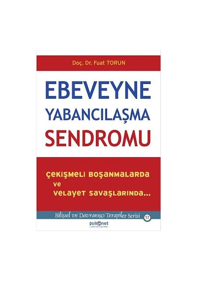 Ebeveyne Yabancılaşma Sendromu - Fuat Torun - Psikonet