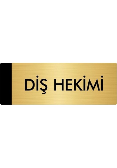 Metal Yönlendirme Levhası, Departman Kapı Isimliği Diş Hekimi 10x20 Cm Altın Renk