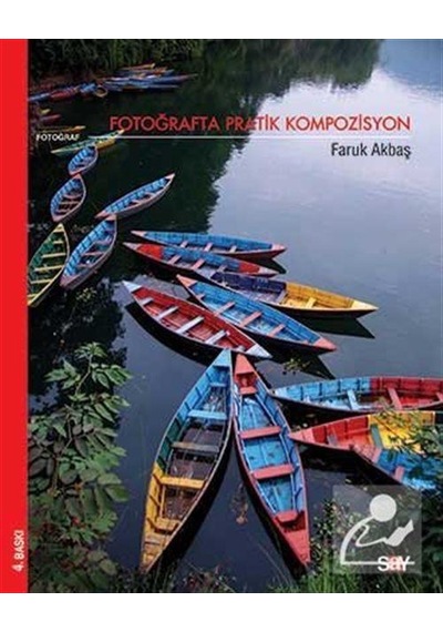 Fotoğrafta Pratik Kompozisyon / Faruk Akbaş