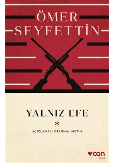 Yalnız Efe  -  Açıklamalı Orijinal Metin - Ömer Seyfettin - Can Yayınları