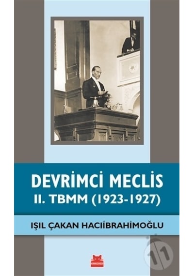 Devrimci Meclis - 2. TBMM 1923 - 1927 - Işıl Çakan Hacıibrahimoğlu - Kırmızı Kedi