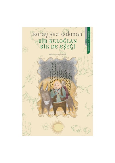 Bir Keloğlan Bir De Eşeği - Koray Avcı Çakman
