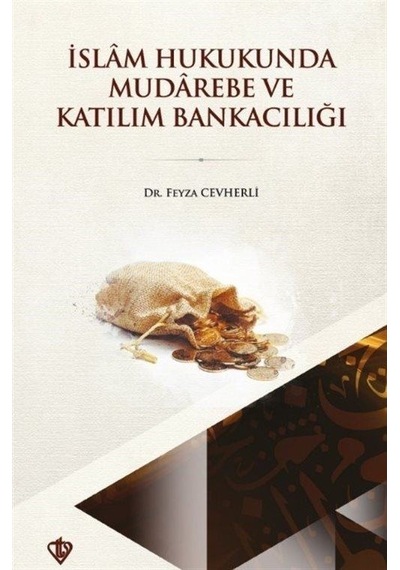 İslam Hukukunda Mudarebe Ve Katılım Bankacılığındaki Yeri / Dr...