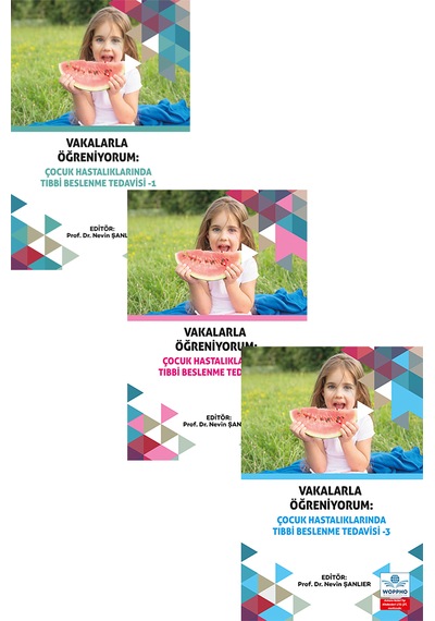 Vakalarla Öğreniyorum: Çocuk Hastalıklarında Tıbbi Beslenme Tedavisi Seti 3 Kitap