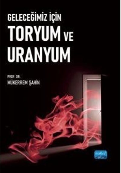 Geleceğimiz İçin Toryum Ve Uranyum / Mükerrem Şahin
