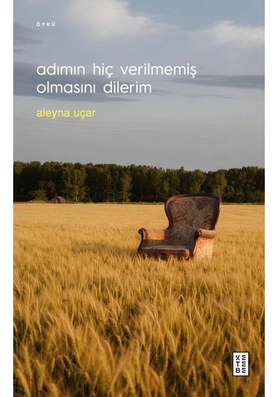 Ketebe Adımın Hiç Verilmemiş Olmasını Dilerim