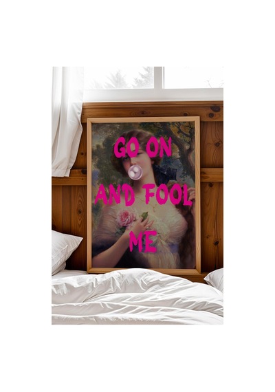 Go On And Fool Me Çerçeveli Tablo Klasik Portre İronik Sanat Sevenlere Hediyelik Duvar Dekoru Altered Art