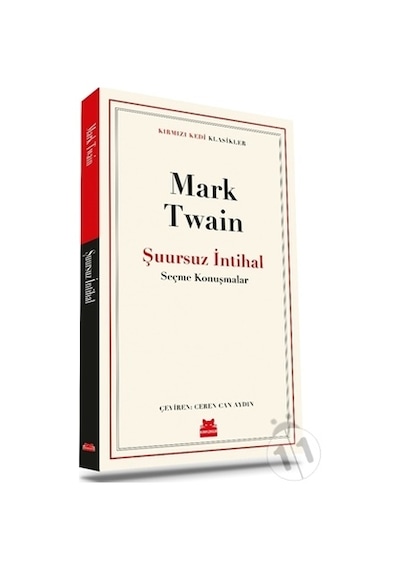 Şuursuz İntihal - Seçme Konuşmalar - Kırmızı Kedi Klasikler - Mark Twain - Kırmızı Kedi