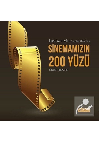 Sinemamızın 200 Yüzü - Önder Şenyapılı - Akılçelen Kitaplar