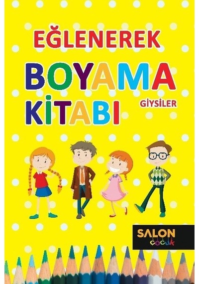Eğlenerek Boyama Kitabı-Giysiler- Salon Yayınları