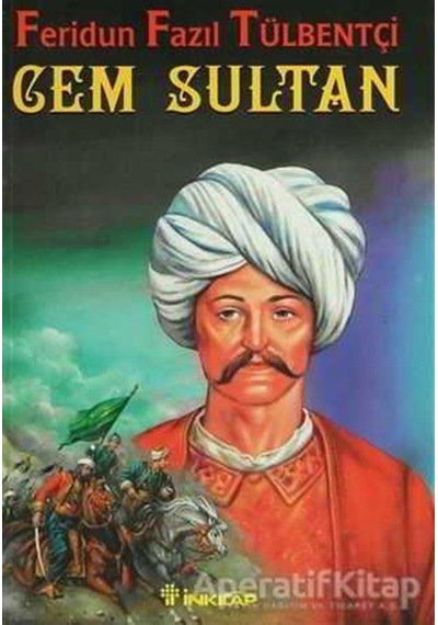Cem Sultan - Feridun Fazıl Tülbentçi - İnkılap Kitabevi