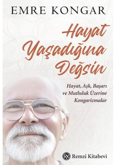 Hayat Yaşadığına Değsin