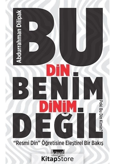 Bu Din Benim Dinim Değil - Resmi Din Öğretisine Eleştirel Bir Bakış - Abdurrahman Dilipak - Kayıt