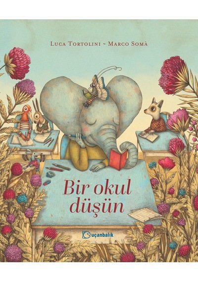 Bir Okul Düşün - Uçanbalık Yayınları