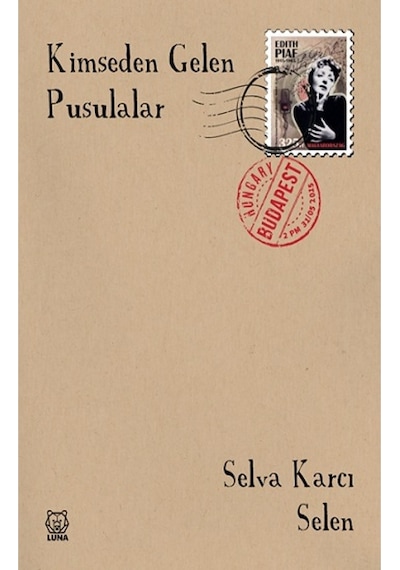 Kimseden Gelen Pusulalar - Selva Karcı Selen - Luna Yayınları