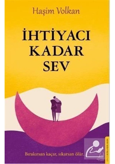 İhtiyacı Kadar Sev - Haşim Volkan - Destek Yayınları