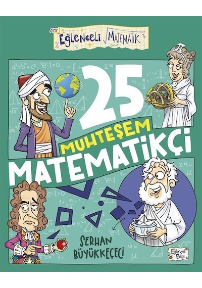 25 Muhteşem Matematikçi / Serhan Büyükkeçeci