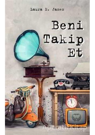 Beni Takip Et - Laura E. James - Agapi