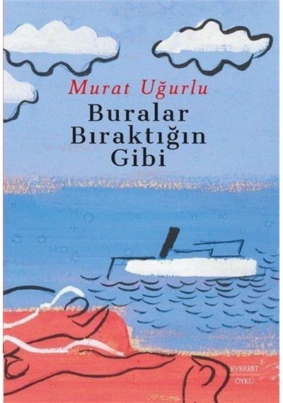 Buralar Bıraktığın Gibi - Murat Uğurlu - Everest Yayınları