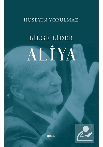 Bilge Lider Aliya - Hüseyin Yorulmaz - Şule Yayınları