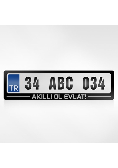 Kişiye Özel Akıllı Ol Evlat Yazılı Plakalık 254897383