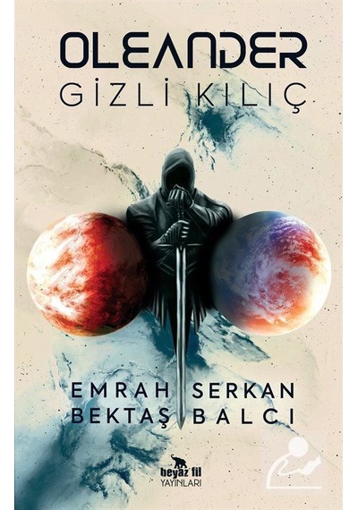 Oleander - Gizli Kılıç - Emrah Bektaş -  Serkan Balcı - Beyaz Fil Yayınları