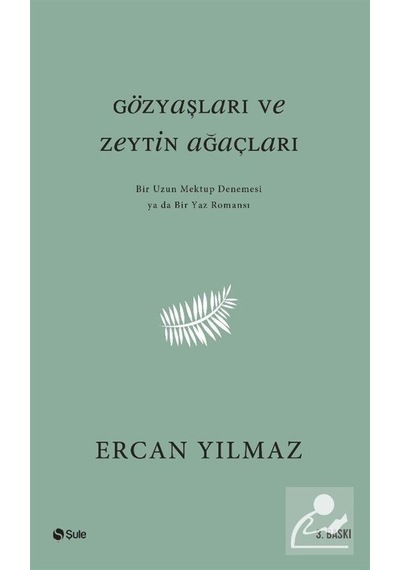 Gözyaşları ve Zeytin Ağaçları - Ercan Yılmaz - Şule Yayınları