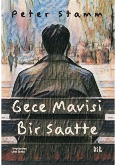 Gece Mavisi Bir Saatte / Peter Stamm