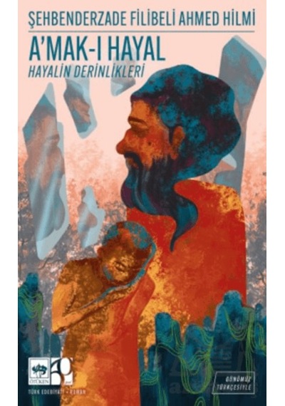 A'mak-ı Hayal Günümüz Türkçesiyle Ötüken Neşriyat Şehbenderzâde Filibeli Ahmed Hilmi