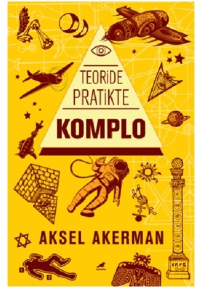 Teoride Pratikte Komplo - Aksel Akerman - Karakarga