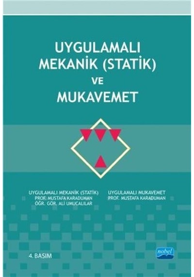 Uygulamalı Mekanik (Statik) ve MukavemetMeslek Yüksekokulları İnşaat Programı  - Mustafa Karaduman  -  Ali Umucalılar  - Nobel Akademik Yayıncılık